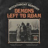 WITCHTHROAT SERPENT-Demons Left To Roam