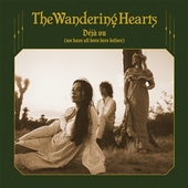 WANDERING HEARTS-Deja Vu (We Have All Been Here Before)