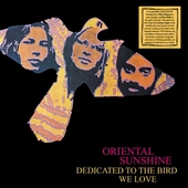 ORIENTAL SUNSHINE-Dedicated To The Bird We Love