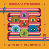 DREAM PHASES-Velvet Knife/Mrs. Songbyrd