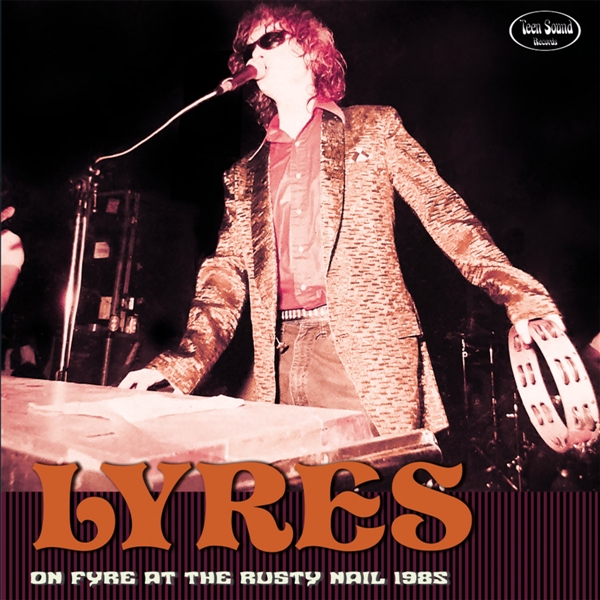 LYRES-On Fyre At The Rusty Nail, 1985