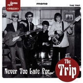 TRIP, THE-Never Too Late For...