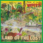 WIPERS-Land Of The Lost