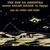 SUN RA ARKESTRA-Meets Salah Ragab In Egypt