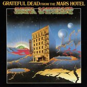GRATEFUL DEAD-From The Mars Hotel