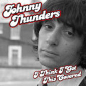 THUNDERS, JOHNNY-I Think I Got This Covered