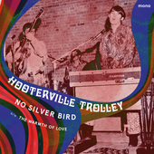 HOOTERVILLE TROLLEY-No Silver Bird / The Warmth of Love