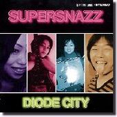 SUPERSNAZZ-Diode City