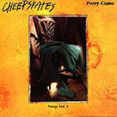 CHEEPSKATES-Perry Como (Songs Vol. 1)