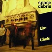 SPACE DEBRIS-Live Ghosts