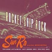 SUN RA & HIS ARKESTRA-Rocket Ship Rock