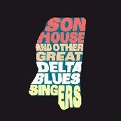 HOUSE, SON-And The Other Great Delta Blues Singers