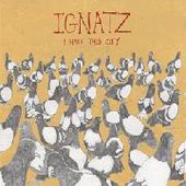 IGNATZ-I Hate This City