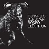 PONAMERO SUNDOWN-Rodeo Electrica