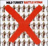 WILD TURKEY-Battle Hymn