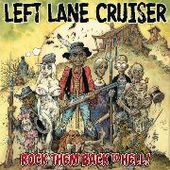 LEFT LANE CRUISER-Rock Them Back To Hell