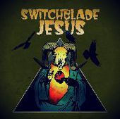 SWITCHBLADE JESUS-s/t