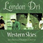 LONDON DRI-Western Skies: Los Angeles Psychedelic 1967-69