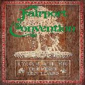 FAIRPORT CONVENTION-Come All Ye: The First 10 Years