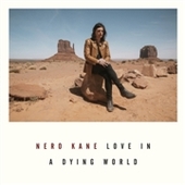 NERO KANE-Love In A Dying World