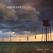 SAD PLANETS-Akron, Ohio