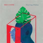 COOPER, MIKE-Distant Songs Of Madmen