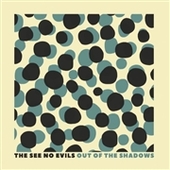 SEE NO EVILS-Out Of The Shadows