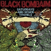 BLACK BOMBAIM-Saturdays And Space Travels