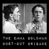 EMMA GOLDMAN BUST-OUT BRIGADE-s/t