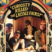 LAISSEZ FAIRS-Curiosity Killed The Laissez Fairs?