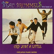 BEAU BRUMMELS-Cry Just A Little: The Best Of