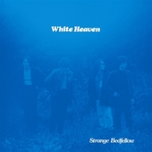 WHITE HEAVEN-Strange Bedfellow