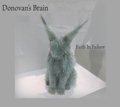 DONOVAN'S BRAIN-Faith In Failure