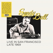 BULL, SANDY-Live In San Francisco Late 1969