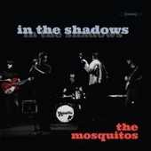 MOSQUITOS-In The Shadows