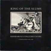 KING OF THE SLUMS-Barbarous English Fayre