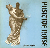 POSITIVE NOISE-Give me passion