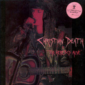 CHRISTIAN DEATH-The Heretics Alive