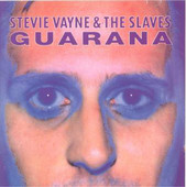 VAYNE, STEVIE & THE SLAVES-Guarana