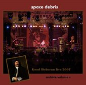 SPACE DEBRIS-Archive Volume 8 - Good Doberan Live 2007