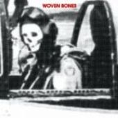 WOVEN BONES-I've Gotta Get