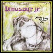 DINOSAUR JR.-You're living all over me