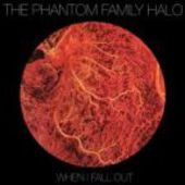 PHANTOM FAMILY HALO-When I Fall Out